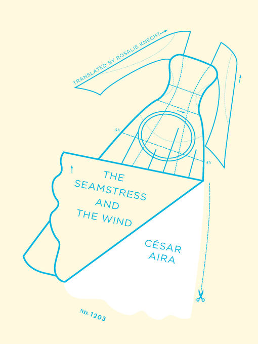 Title details for The Seamstress and the Wind by César Aira - Wait list